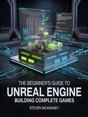 cover image of The Beginner's Guide to Unreal Engine Building Complete Games